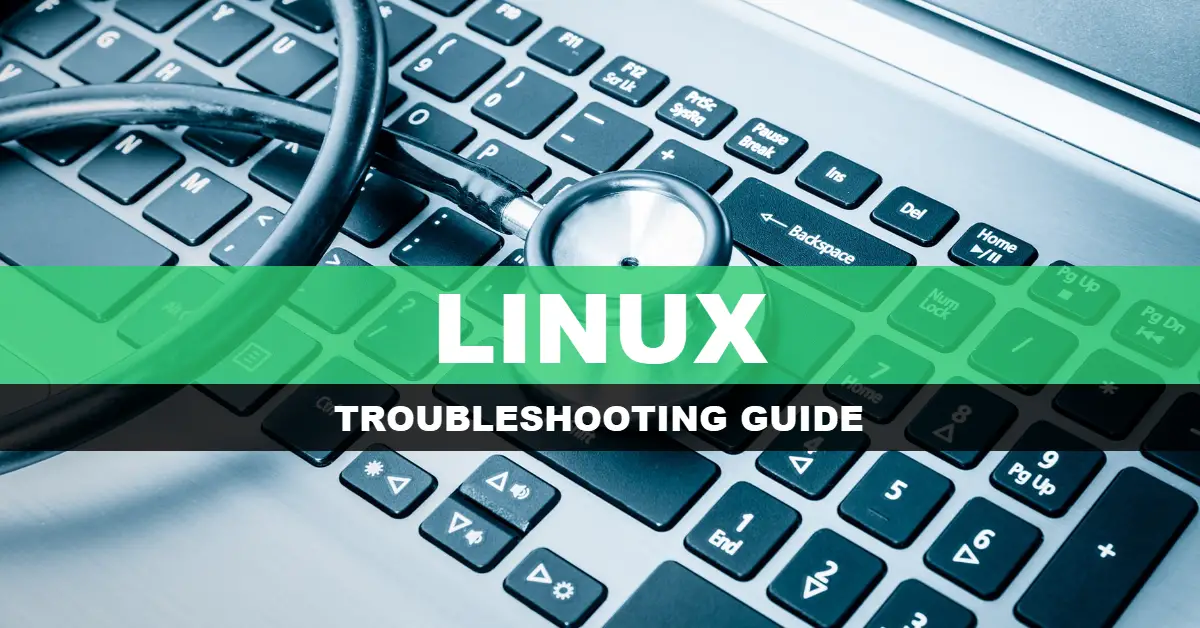 Linux Troubleshooting Guide